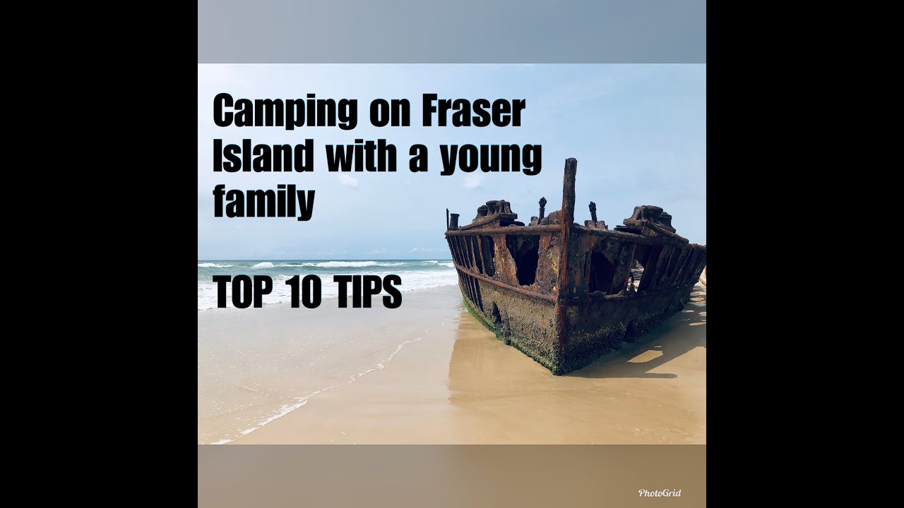 Top 10 tips for camping on Fraser Island with a young family
