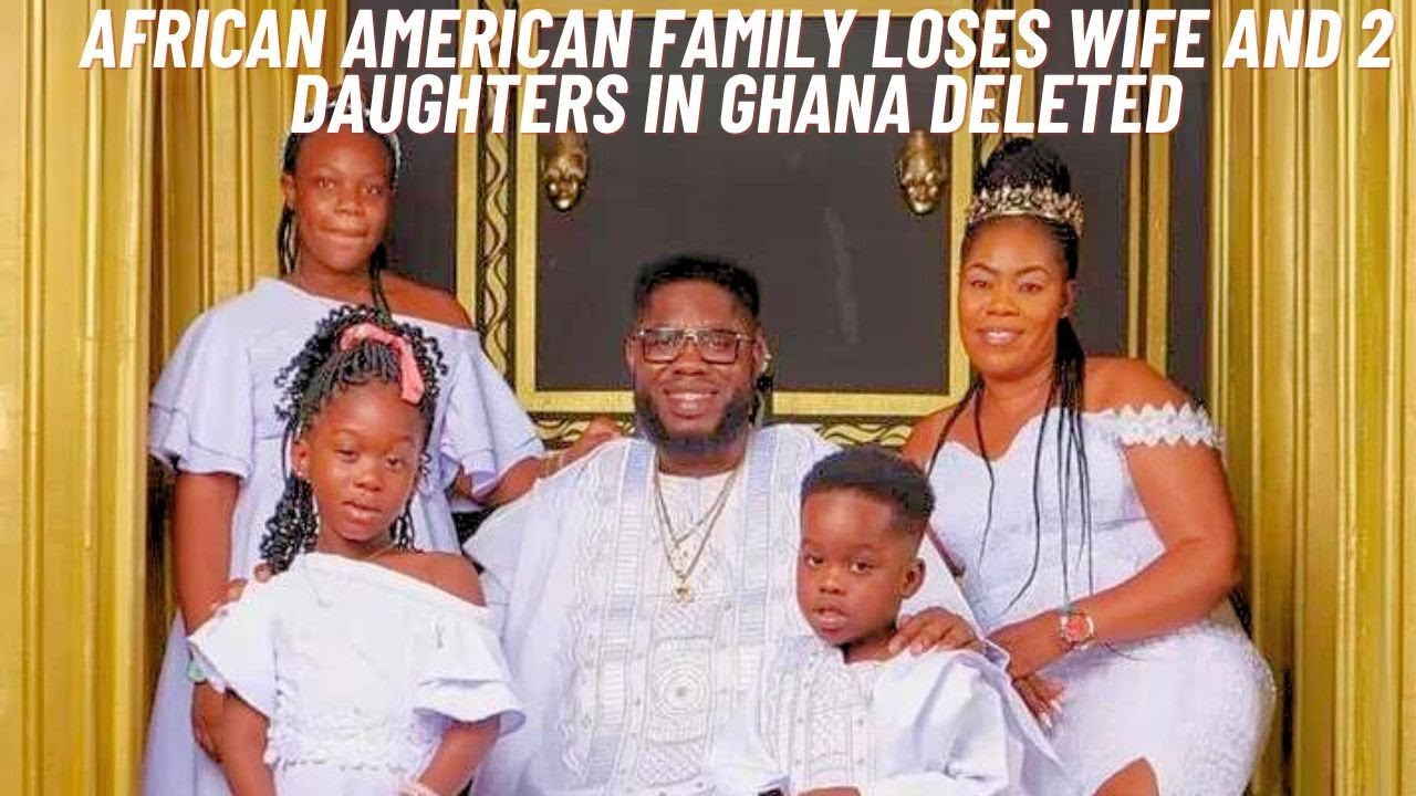 African American Man loses family in Ghana behind ex-wife&rsquo;s boyfriend.