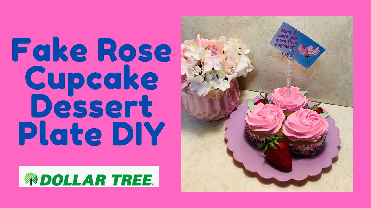 Fake Rose Cupcake Dessert Plate DIY / Pasteles Artificiales - Dollar Tree