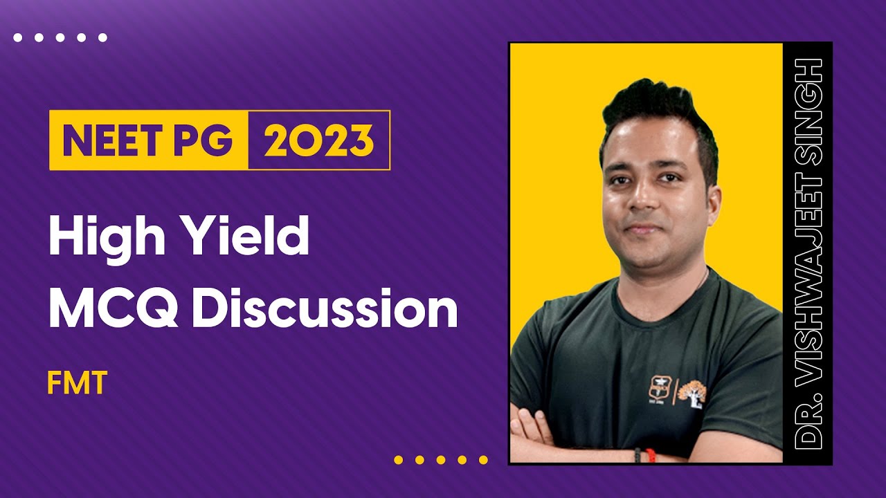 FMT High Yield Question Discussion - NEET PG 2023 [DBMCI eGurukul]
