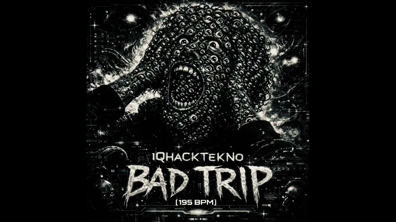 BAD TRIP (195 BPM)