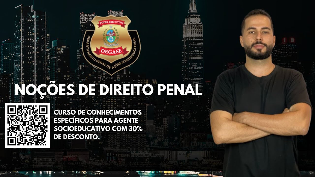 Concurso DEGASE RJ | Noções de Direito Penal | Prof. Edinael