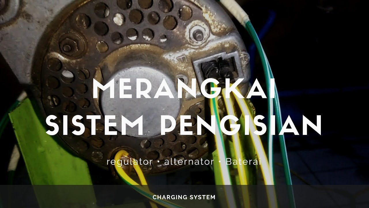 Merangkai Sistem pengisian (Charging System) mobil