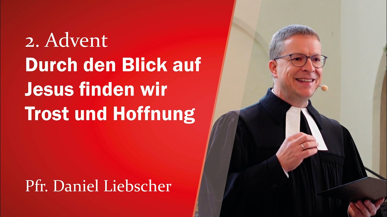 Durch den Blick auf Jesus finden wir Trost und Hoffnung (Lukas 21,25-33) | Pfr. Daniel Liebscher