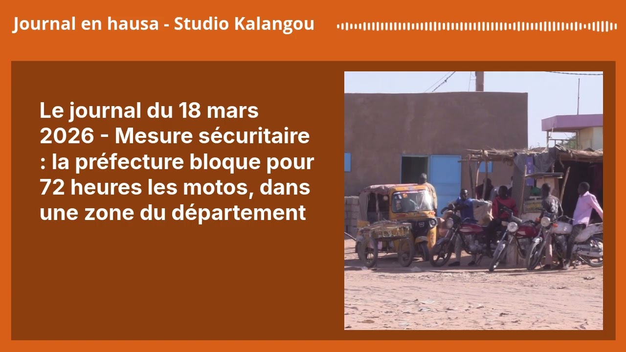 Le journal du 18 mars 2026 - Mesure sécuritaire : la préfecture bloque pour 72 heures les motos,...