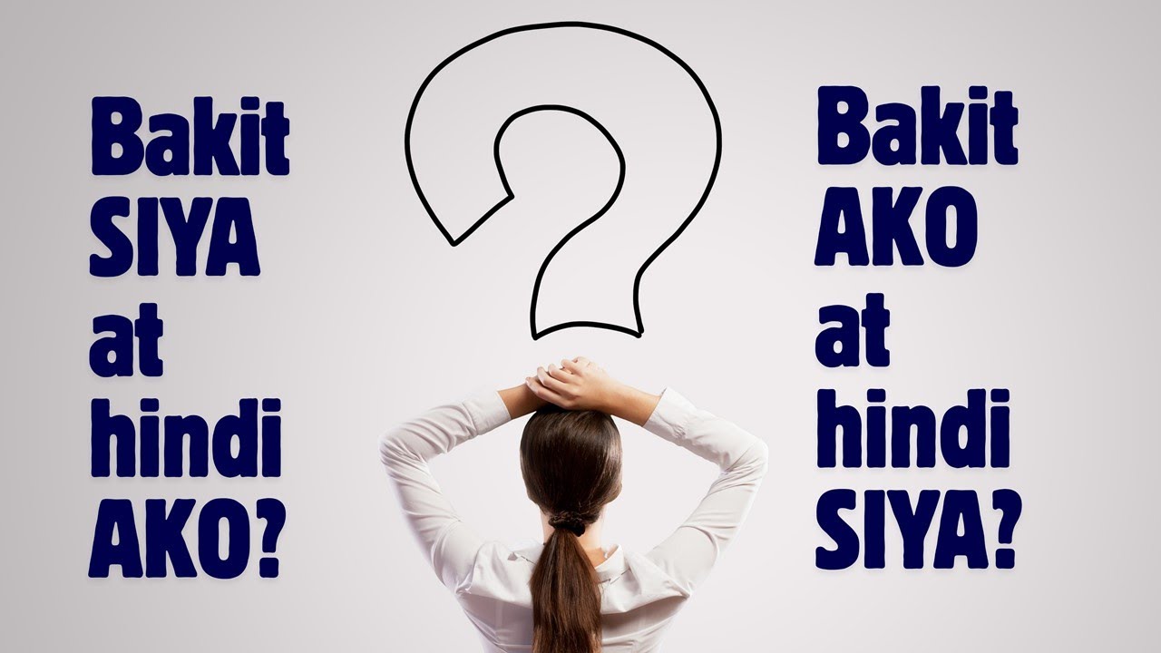 BAKIT SIYA at HINDI AKO, BAKIT AKO at HINDI SIYA | Pastor Jestoni Mentoy