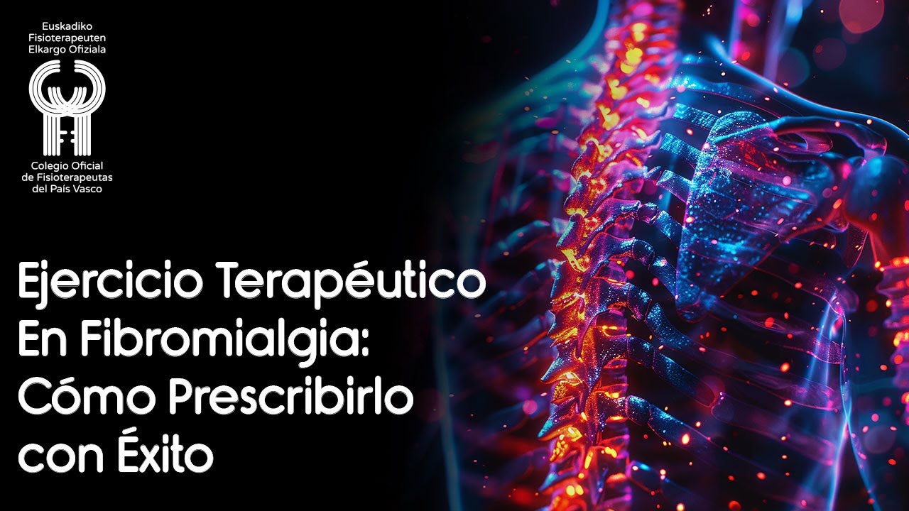 EJERCICIO TERAPÉUTICO EN FIBROMIALGIA: CÓMO PRESCRIBIRLO CON ÉXITO