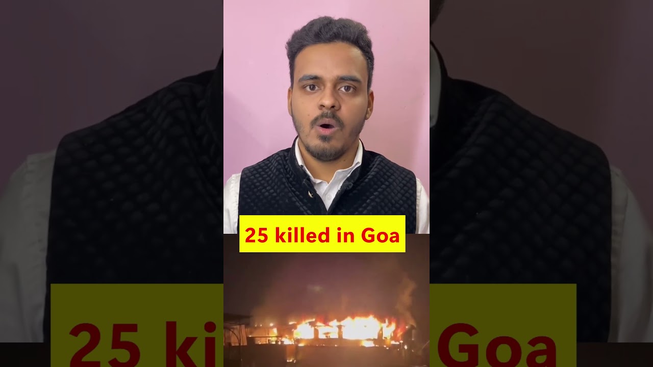 Goa fire live updates: 25 killed in Goa's Arpora nightclub fire 