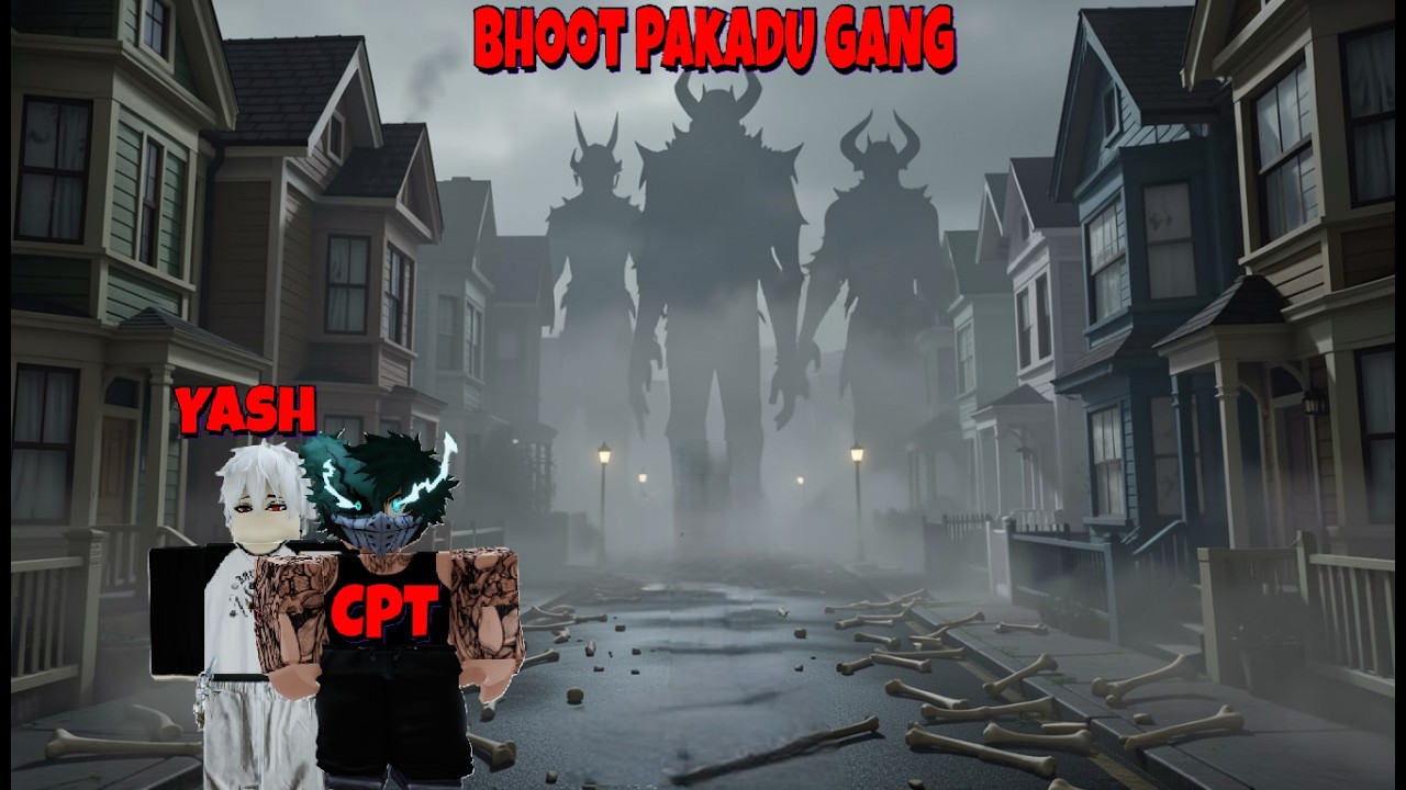 Bhoot Pakadu Gang in Juniper Road. Roblox Demonology.