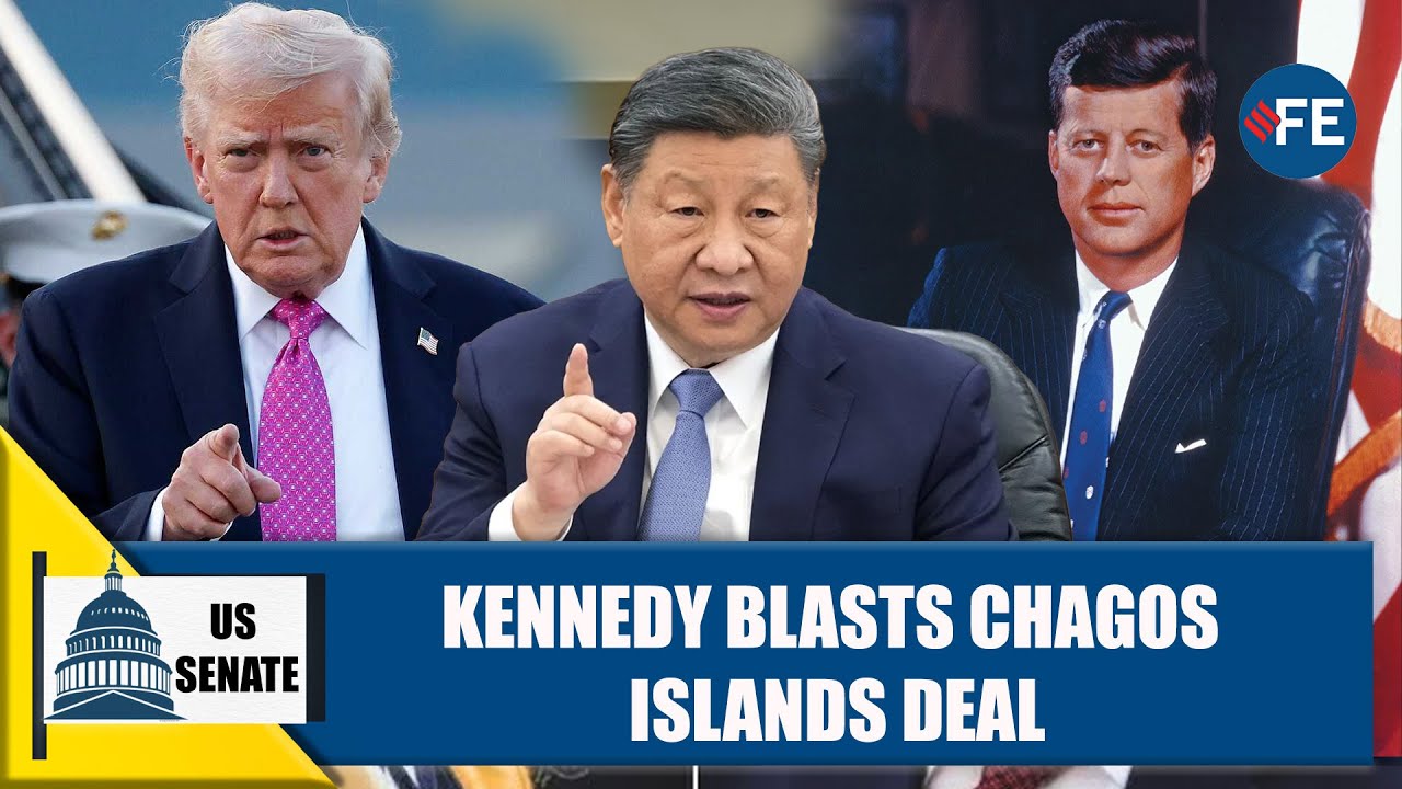 US Senate Alarm! Kennedy Says Chagos Deal Risks China Access to US UK Base  US Vs China