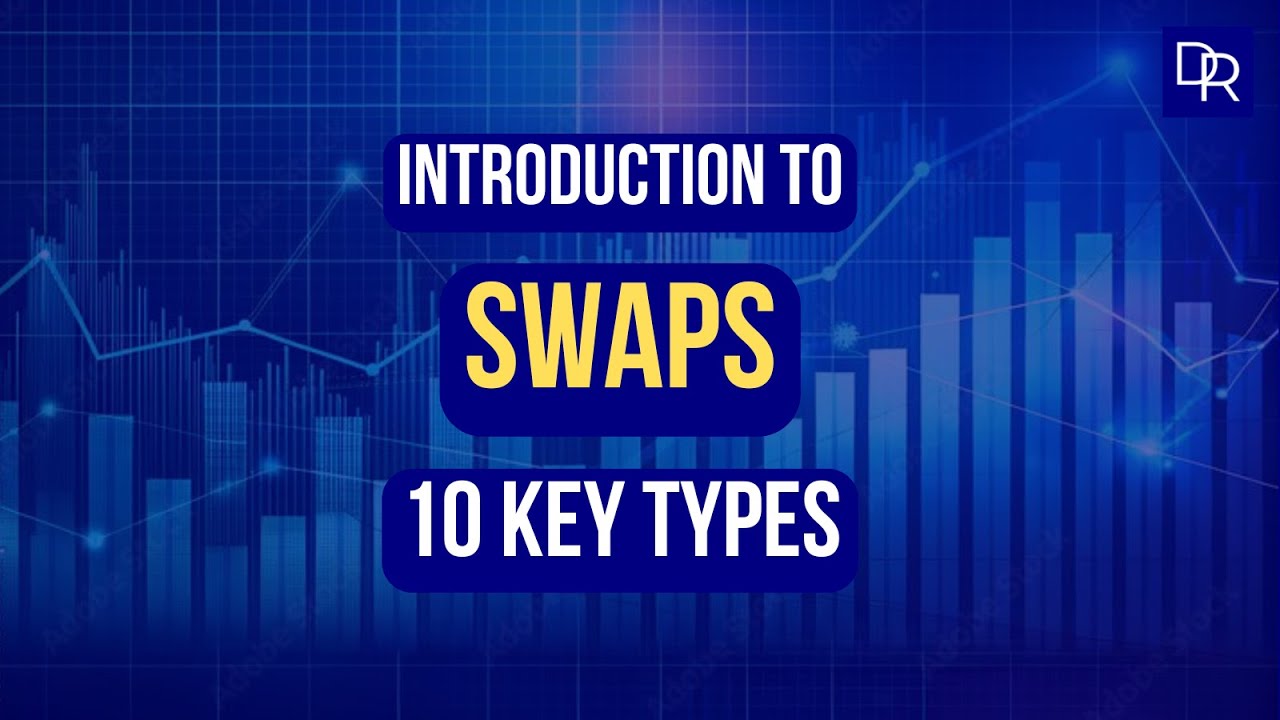 Introduction to Swaps: 10 Key Types