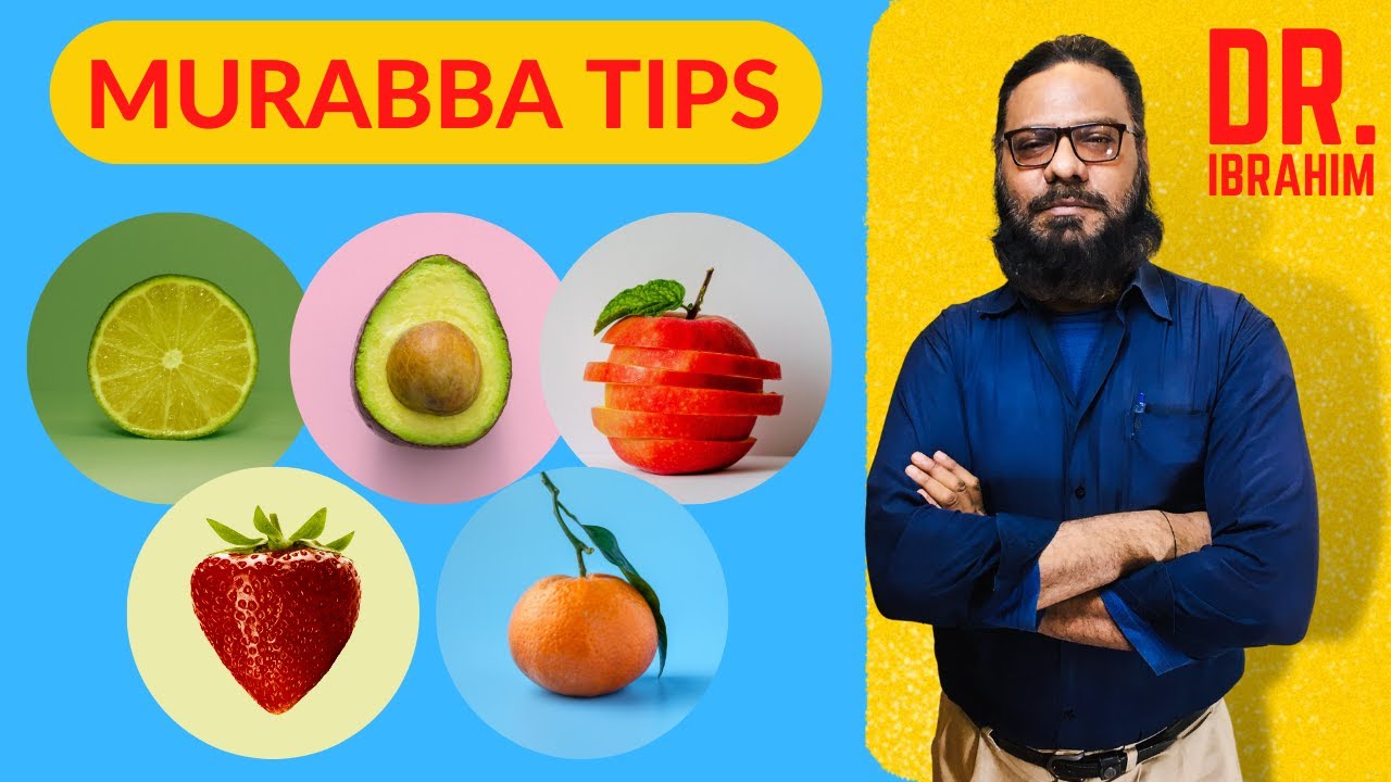 Koi Bhi MURABBA Khalis Banane | How To Make Any Murabba At Home Tips | Dr. M. Ibrahim
