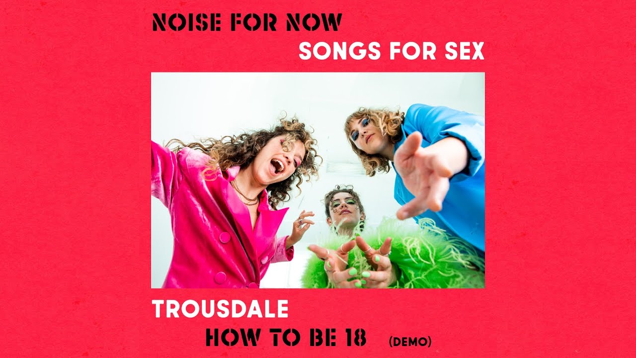 Trousdale  "How To Be 18 (Demo)" - from SONGS FOR SEX