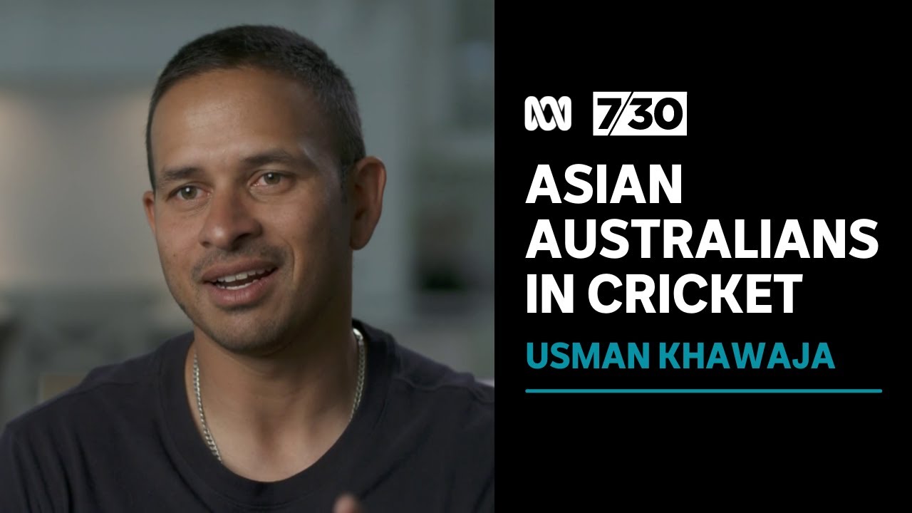 Usman Khawaja is blazing the trail for Asian Australians in cricket | 7.30