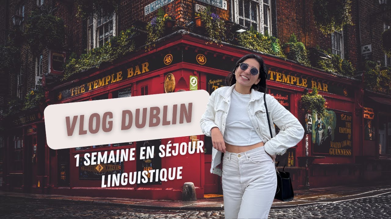 1 semaine en séjour linguistique à Dublin 🇮🇪