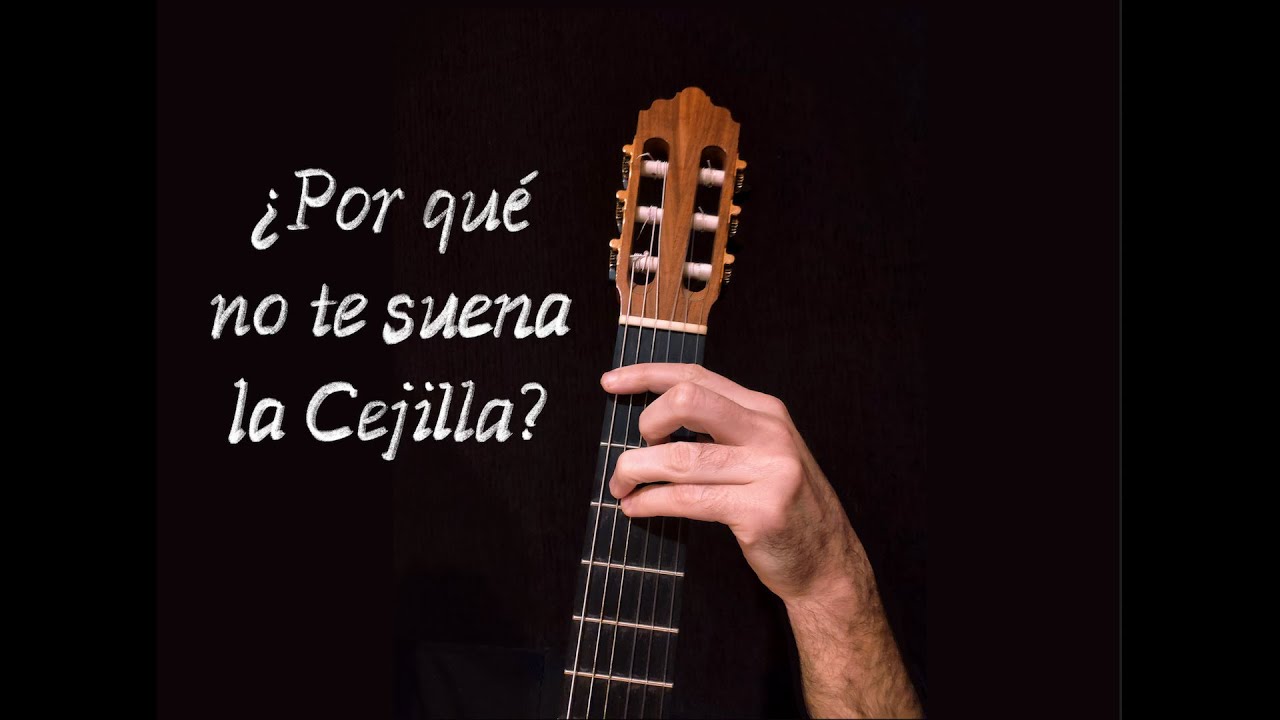 ¿Por qué no te suena la Cejilla?