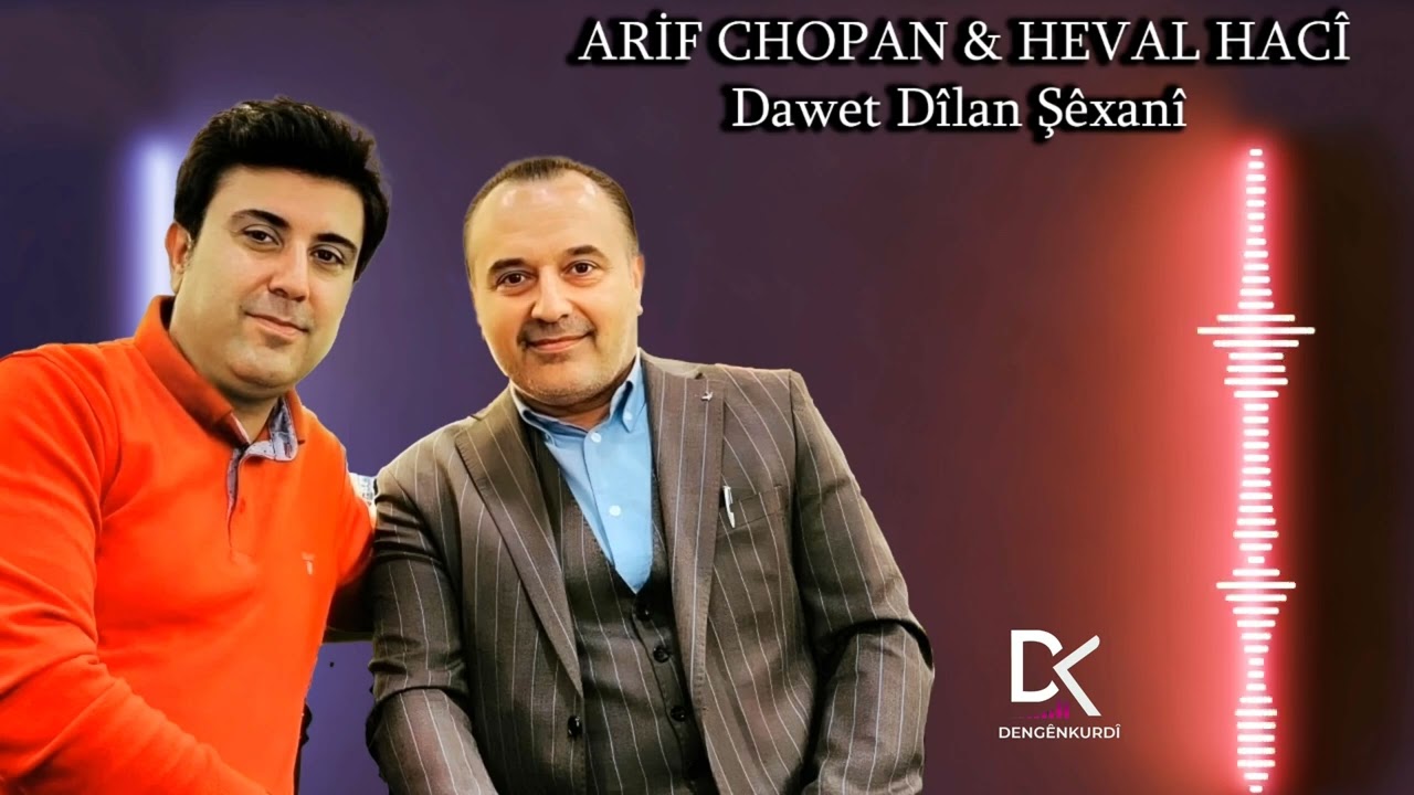 ARİF CHOPAN & HEVAL HACÎ - DAWET - DİLAN - NEW