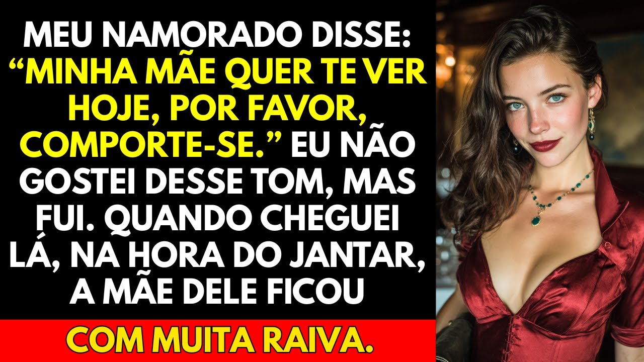 Meu namorado disse: “Minha mãe quer te ver hoje, por favor, comporte-se.” Eu não gostei desse tom...