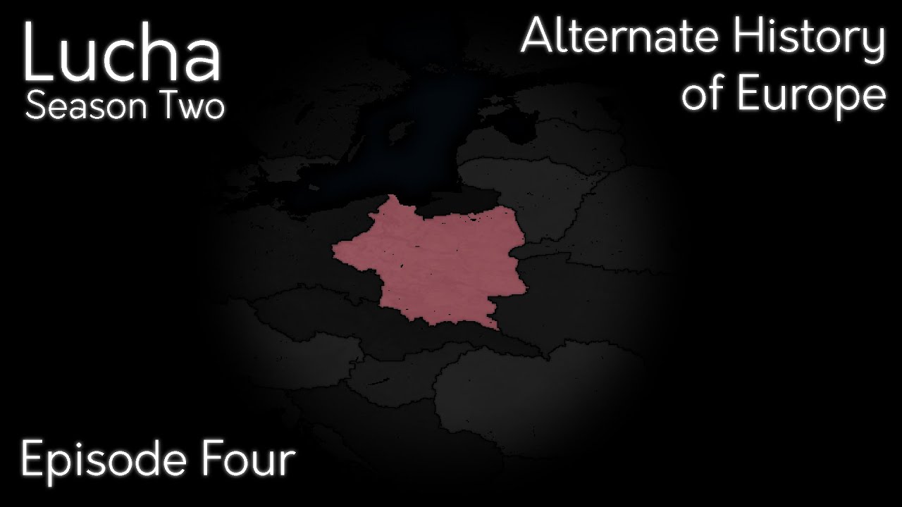 Niepokojenie | Lucha(Season Two): Episode Four | Alternate History of Europe