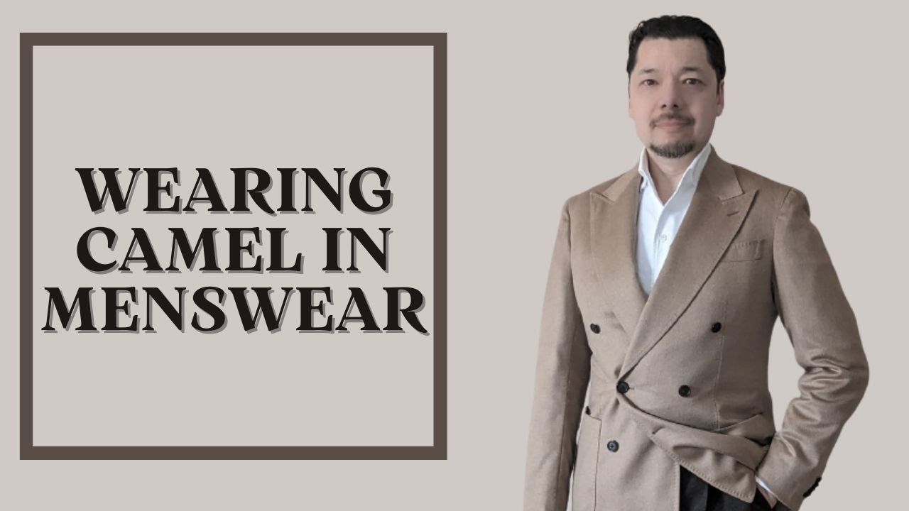 How to Wear Camel in Classic Menswear