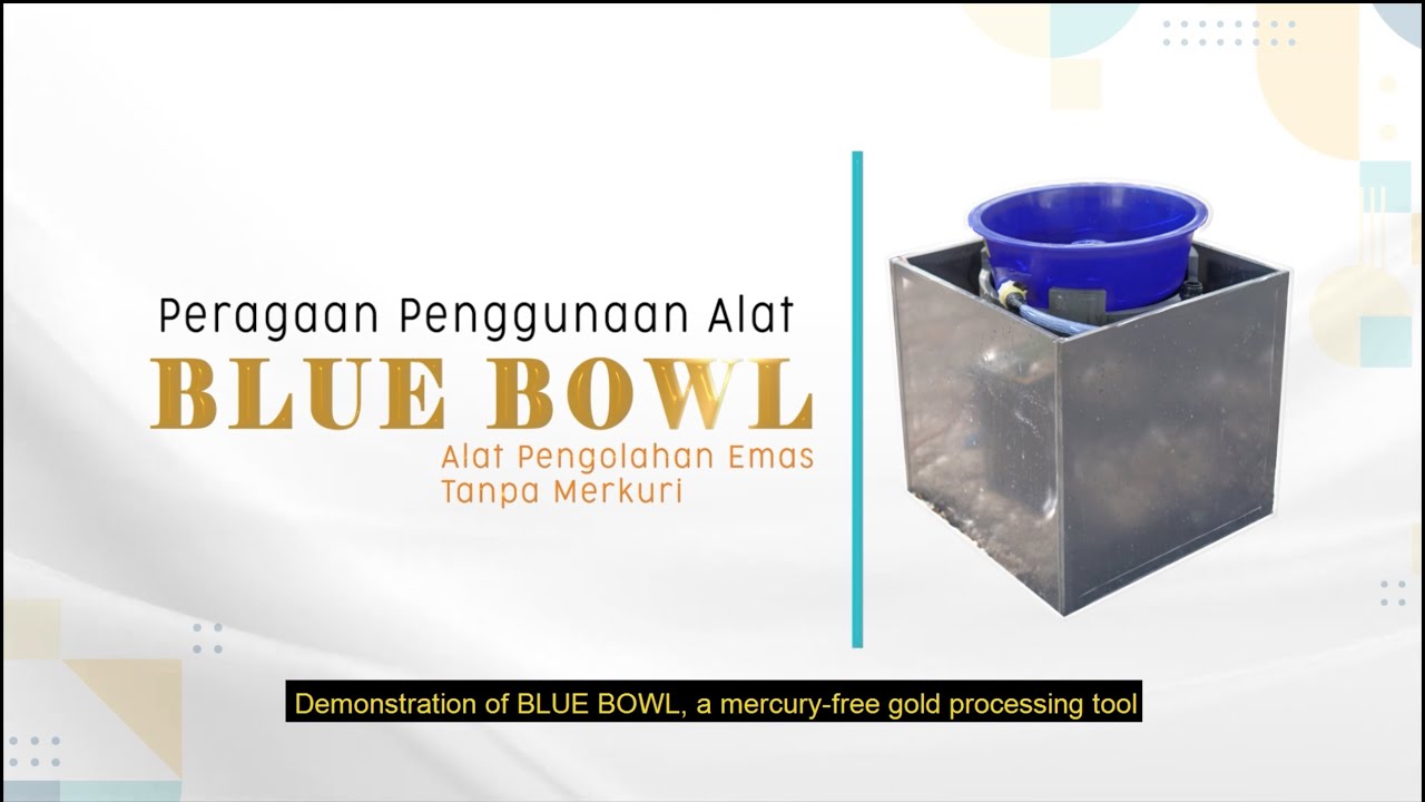 Mercury-free Technology for Alluvial Gold: Blue Bowl