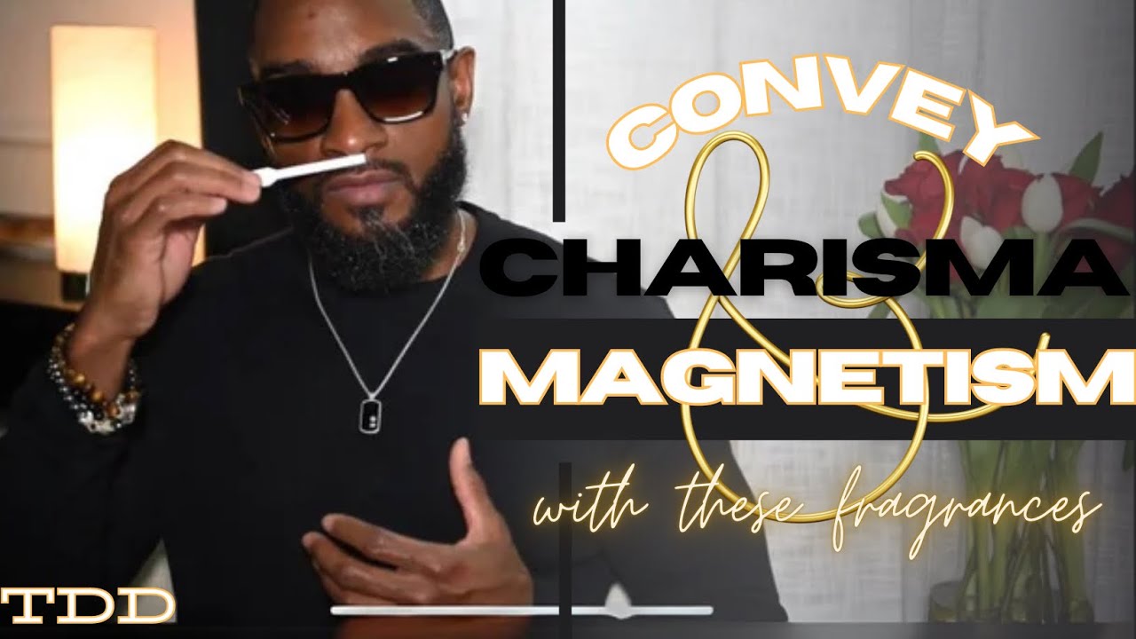 CONVEY CHARISMA & MAGNETISM W/ THESE SCENTS!