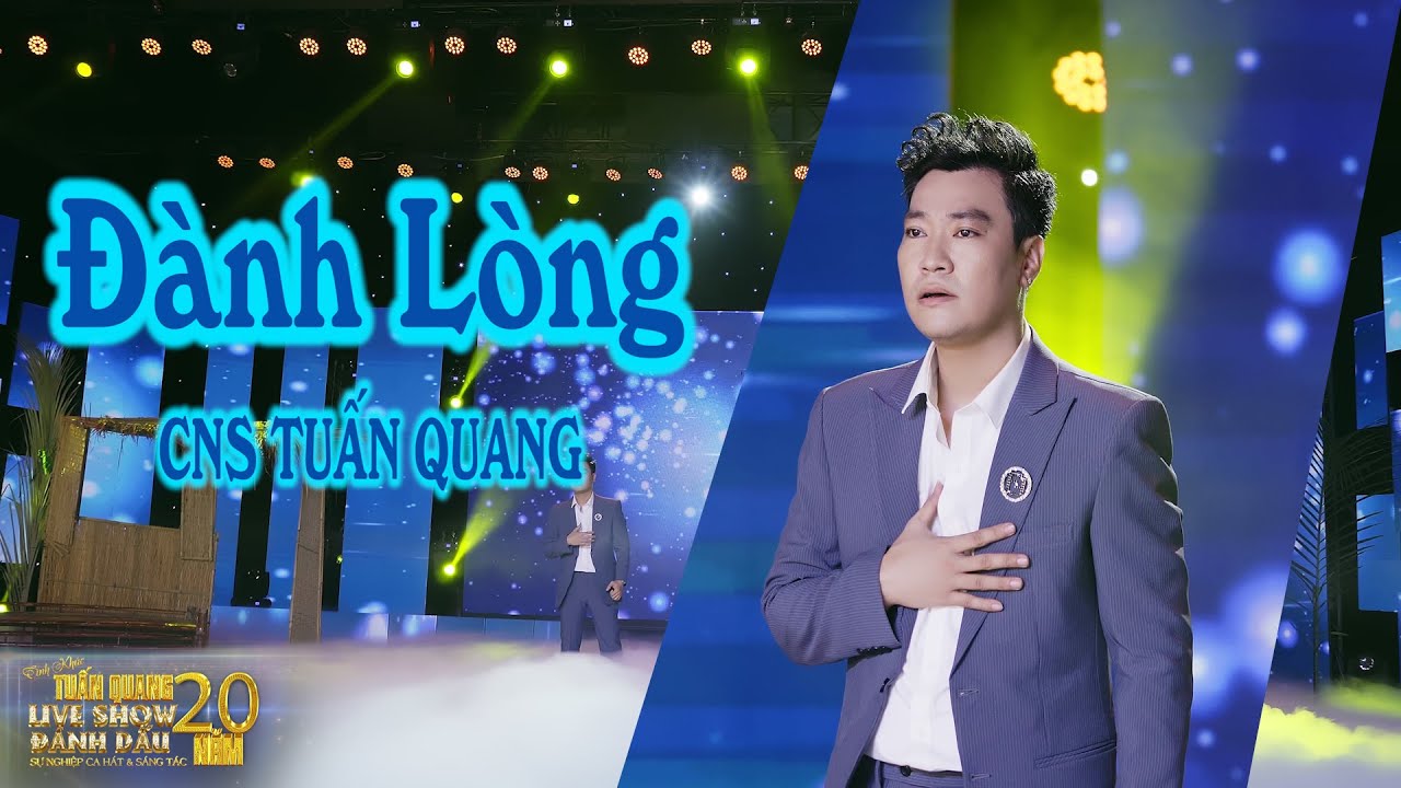 Đành Lòng | Tuấn Quang | Live Show 20 Năm Sự Nghiệp Ca Hát & Sáng Tác