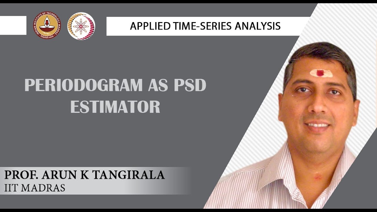 Lecture 49: Periodogram as PSD Estimator