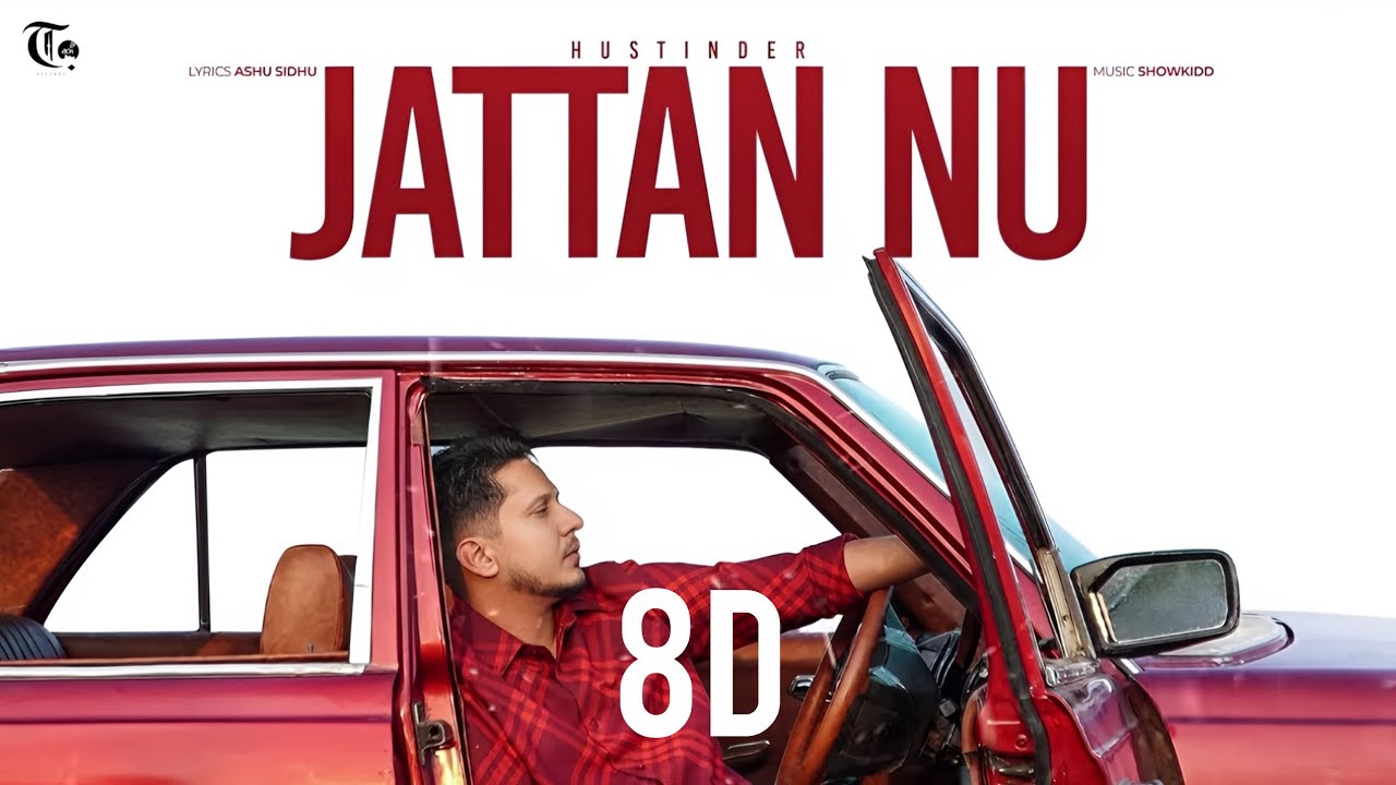 JATTAN NU 8D - HUSTINDER | #latest punjabi song  