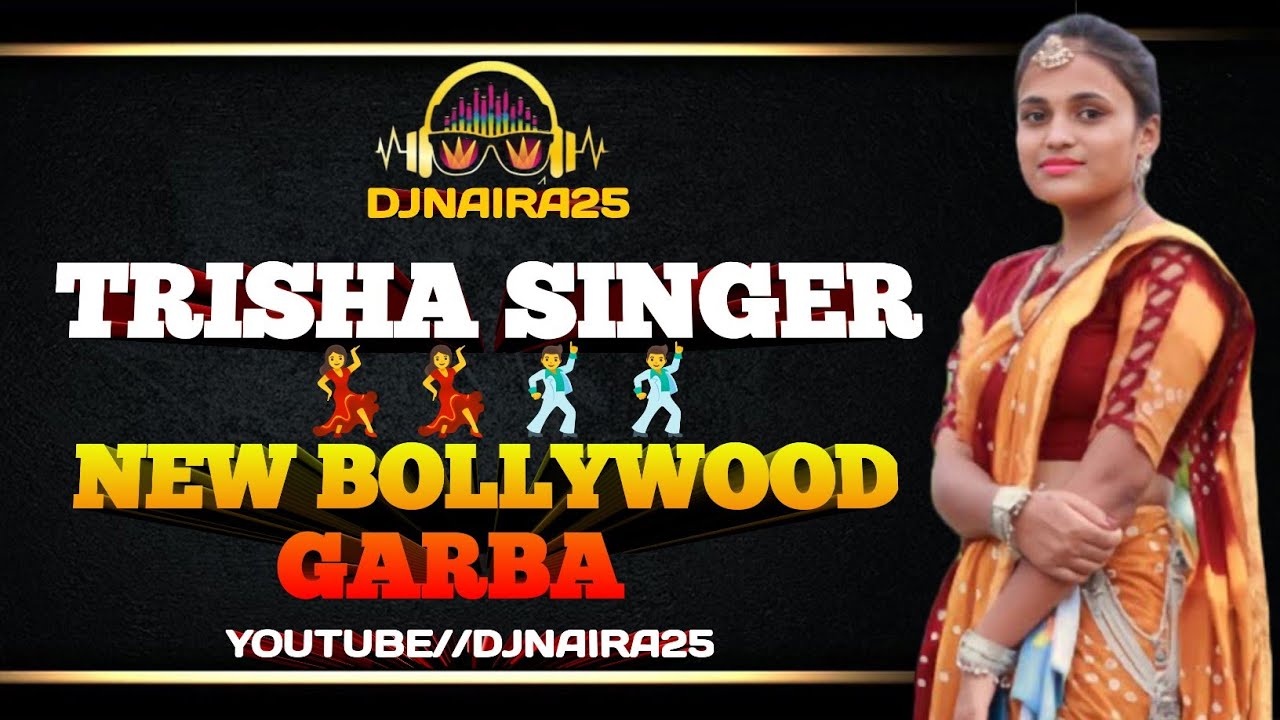 TRISHA SINGER NEW GARBA 2024 | TRISHA SINGER NEW BOLLYWOOD GARBA SONG 2024 | GARBA 2024 | DJNAIRA25