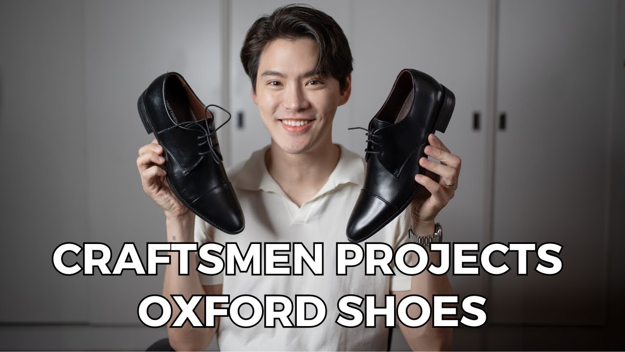 รองเท้า Oxford ที่คุ้ม และ ใส่สบายที่สุด Craftsmen Projects