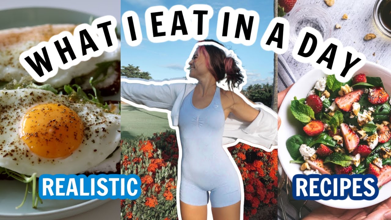 realistic recipes + what i eat in a day