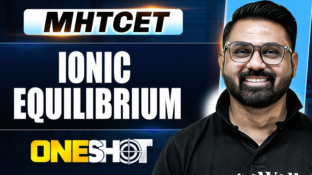 Ionic Equilibrium In 1 Shot | MHTCET Chemistry |  IMP Concepts Covered