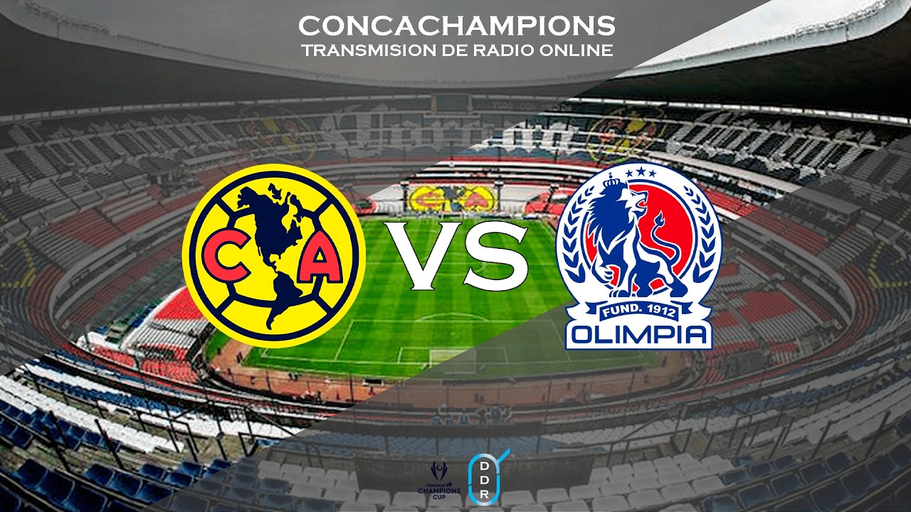 #Concachampions #América #Olimpia AMÉRICA VS OLIMPIA RADIO ONLINE EN VIVO