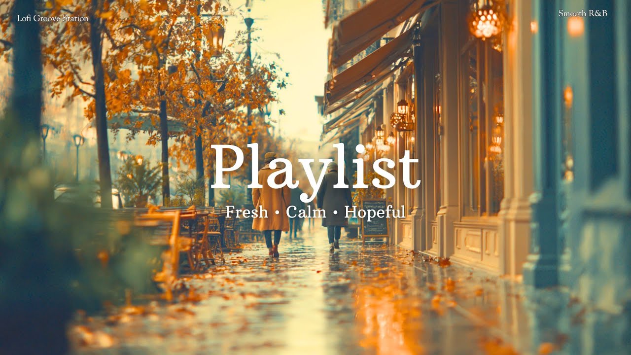 【洋楽playlist】新しい季節の訪れを感じる心地よい洋楽メドレー🍂｜Fresh • Calm • Hopeful/作業用/BGM/R&B/洋楽/relax/autumn/stylish