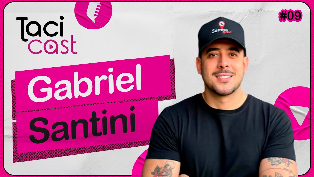 TACICAST #09 - GABRIEL SANTINI (SAMPA DICAS)