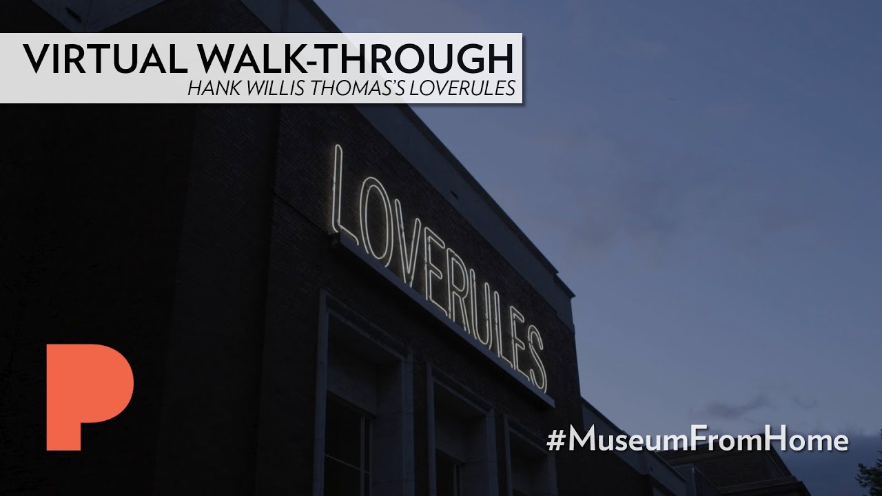 VIRTUAL WALK-THROUGH: Hank Willis Thomas's LOVERULES