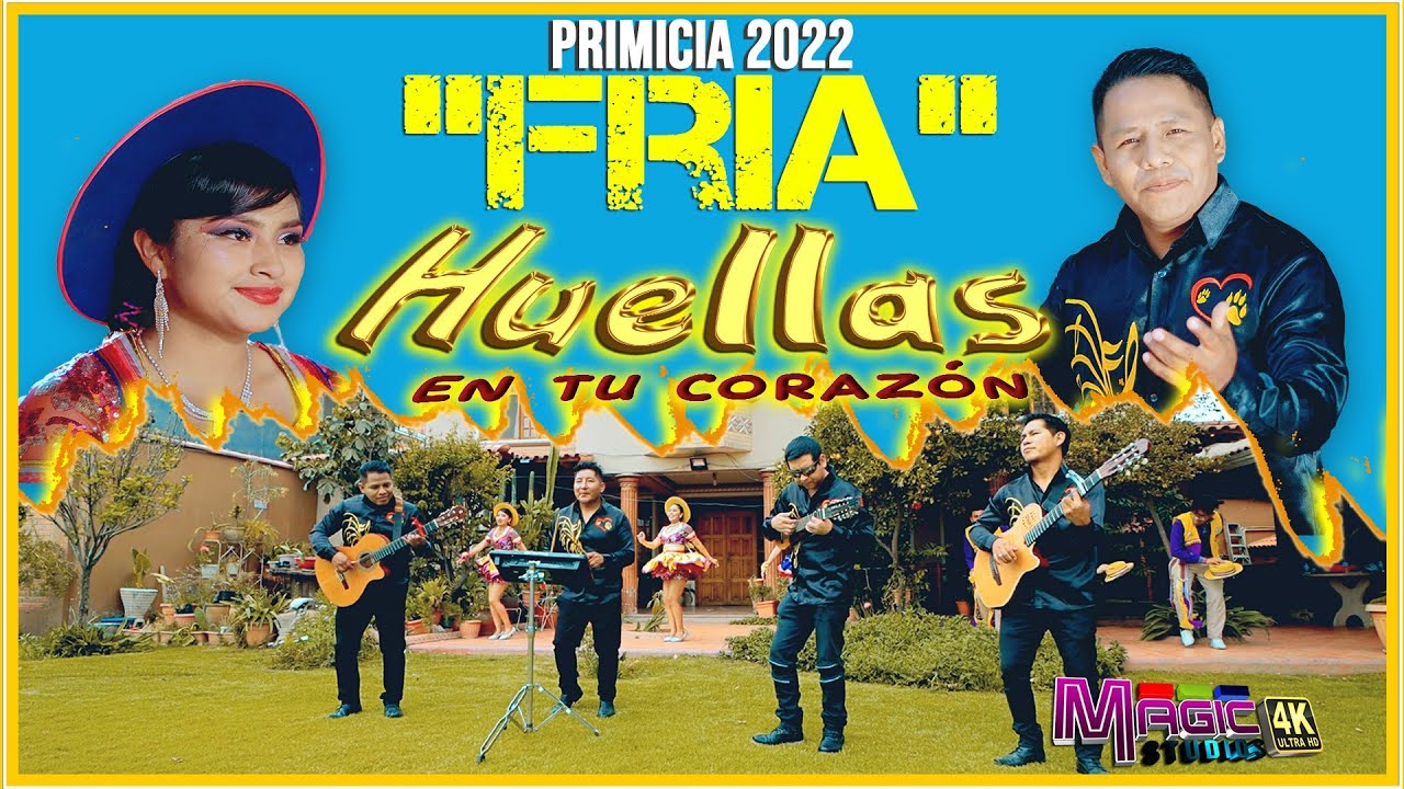 HUELLAS EN TU CORAZON - fria (salay) [OFICIAL 4K] MAGIC STUDIOS Bolivia 2022