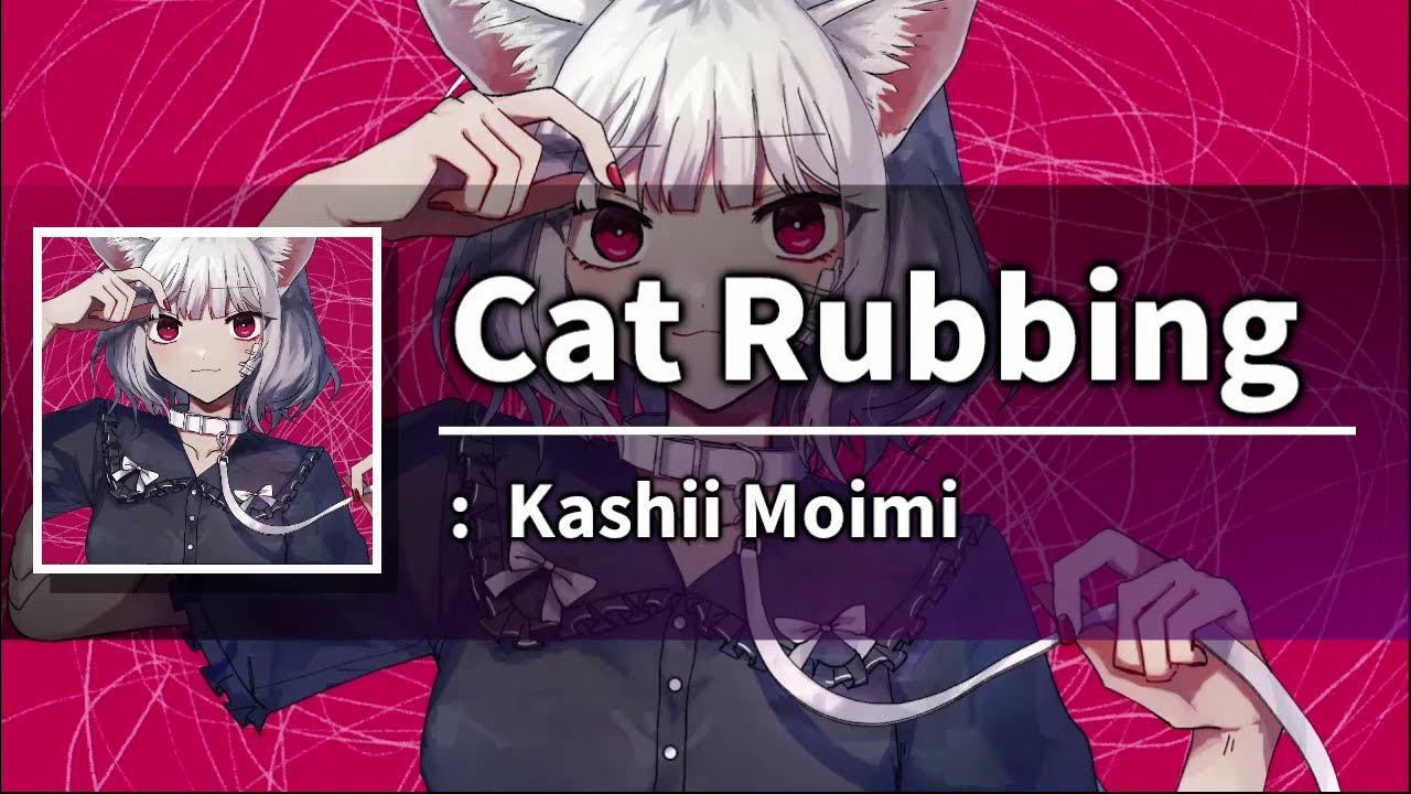 [Karaoke] Cat Rubbing - Kashii Moimi