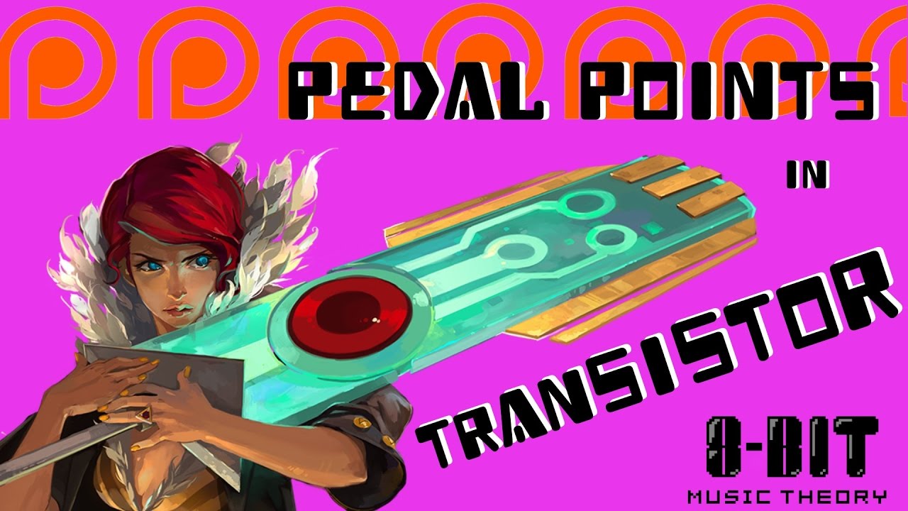 PATRON REQUEST: How Transistor Uses and Abuses Pedal Points
