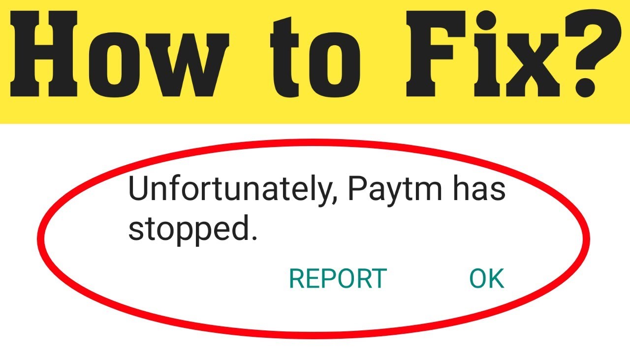 How to Fix Unfotunately Paytm has Stopped in Android Mobile