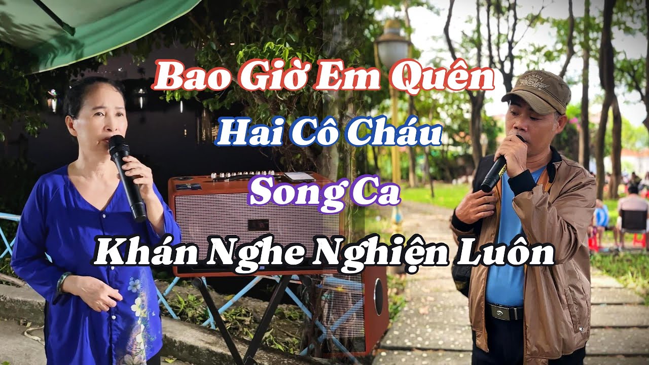 Bao Giờ Em Quên - Hai Cô Cháu Song Ca - Nghe Xong Là Sẽ Nghiện