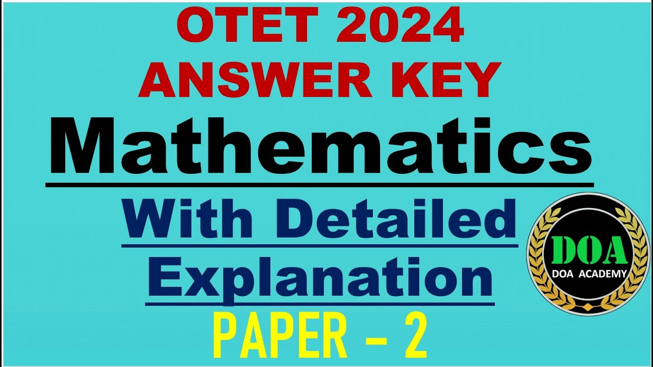 OTET 2024 ANSWER KEY PAPER - 2 MATHEMATICS WITH DETAIL EXPLANATION