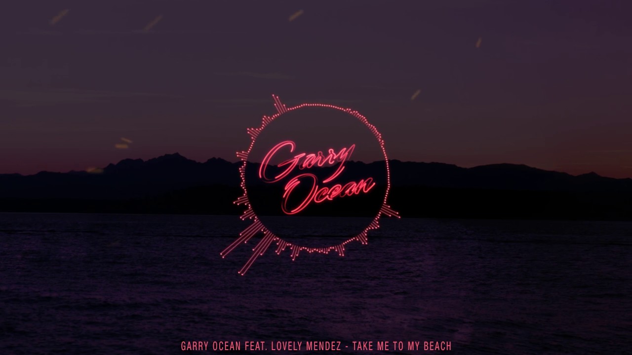 Garry Ocean feat. Lovely Mendez - Take Me To My Beach