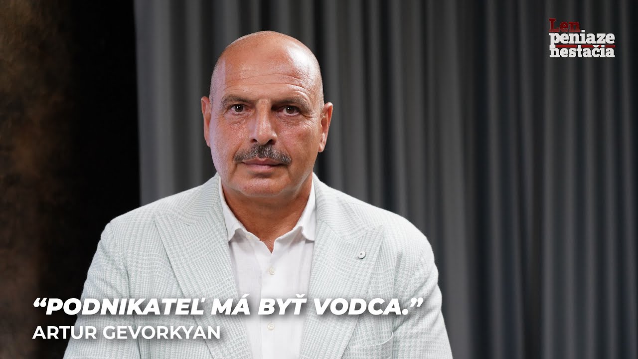 Podnikateľ má byť vodca | Artur Gevorkyan