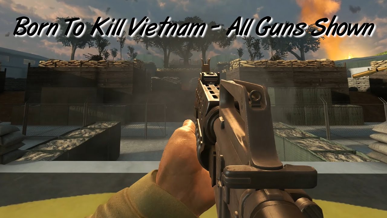 All Guns Shown - Born To Kill: Vietnam - Day Of Infamy Mod