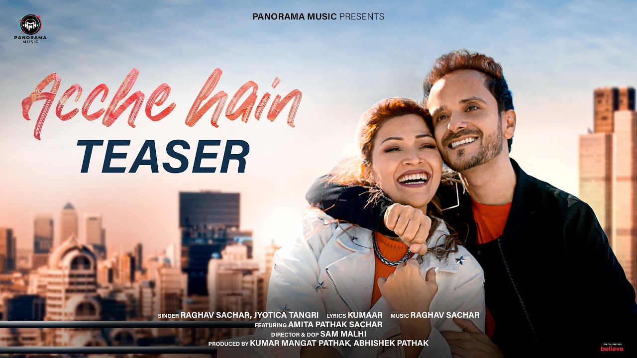 Acche Hain - Teaser | Raghav Sachar, Jyotica Tangri | Amita Pathak Sachar | Kumaar