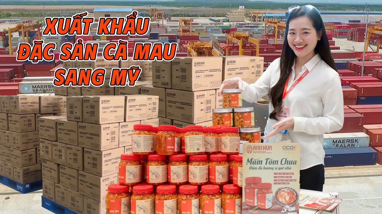 Xuất khẩu Mắm Tôm Chua và các Đặc sản Thiên nhiên Cà Mau sang Mỹ | ÁNH KUA