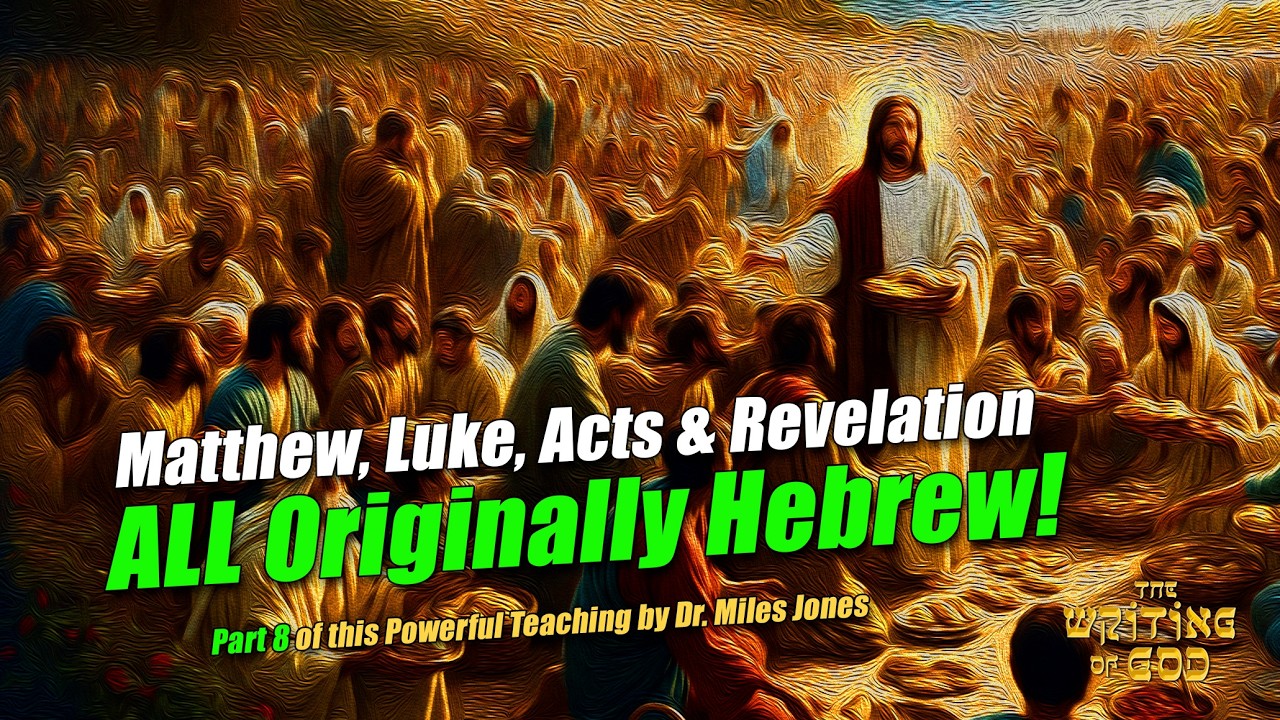 Matthew, Luke, Acts & Revelation &ndash; ALL Originally Hebrew!