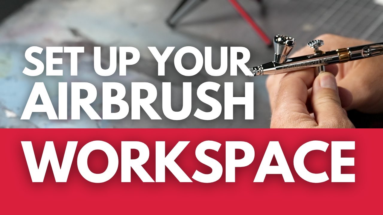 Everything You Need in Your Airbrush Setup